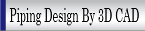 Piping Design By 3D CAD